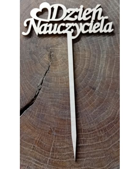 Topper pik Dzień Nauczyciela drewniany napis