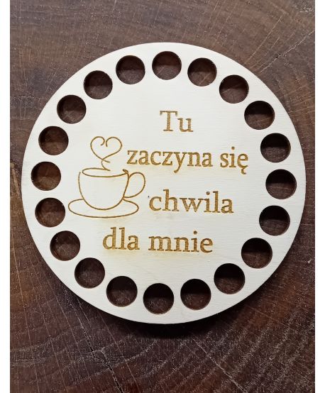 Tu zaczyna się chwila dla mnie cytat KUBEK filiżanka Drewniana baza ze sklejki podkładki podkładka